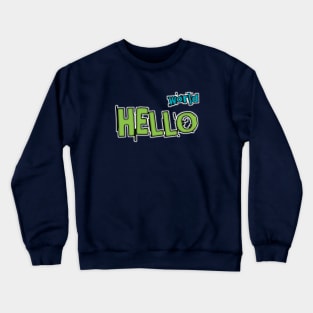 Hello world Crewneck Sweatshirt